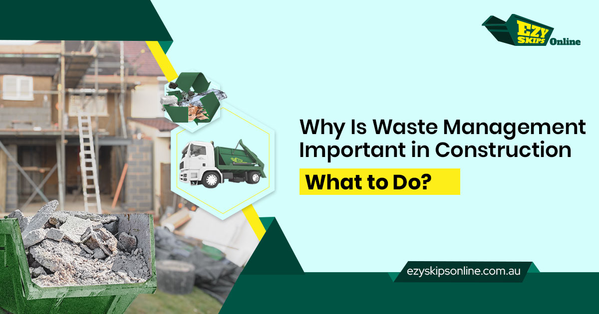 Why Is Waste Management Important in Construction