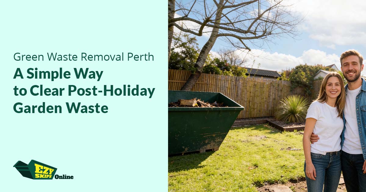 Green waste removal Perth by Ezyskips Online with skip bin for efficient post-holiday garden clean-up.
